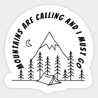 MOUNTAINS ARE CALLING AND I MUST GO Sticker